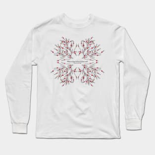 What Is Done In Love Is Done Well Long Sleeve T-Shirt